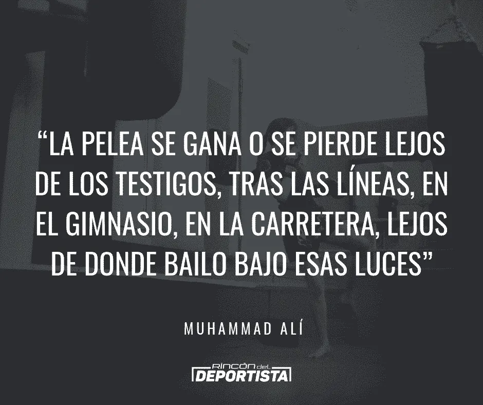 Frase de Muhammad Alí: la pelea se gana lejos de los testigos, en el gimnasio y en la carretera